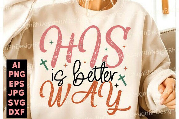 His Way is Better Faith SVG: Graphics & T-Shirt Designs