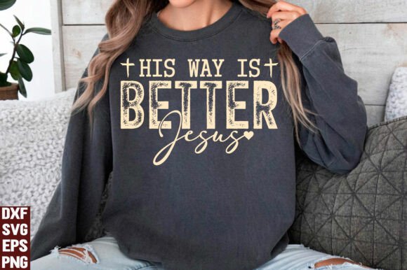 His Way is Better PNG: Graphics & T-Shirt Designs