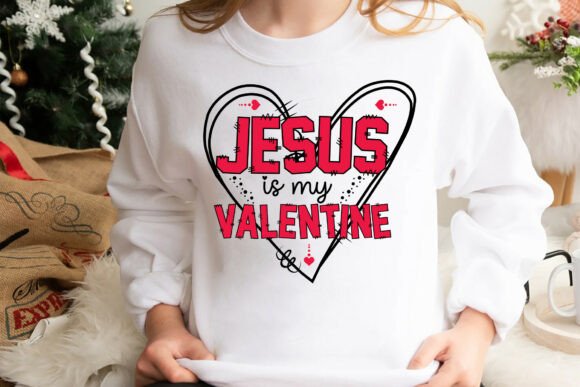 Jesus is My Valentine SVG: Graphics & T-Shirt Designs