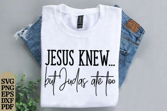 Jesus Knew Bundle PNG: Graphics for T-Shirt Designs