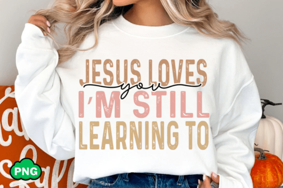 Jesus Loves You PNG, Jesus SVG Graphics for T-Shirt Designs