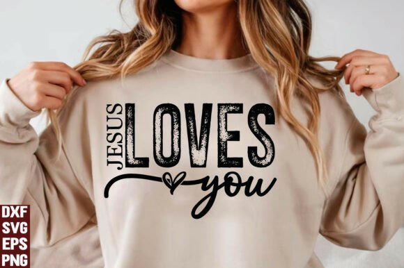 Jesus Loves You SVG PNG: Graphics for T-Shirt Designs
