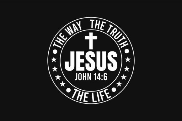 Jesus the Way Truth Life Graphics for T-Shirt Designs
