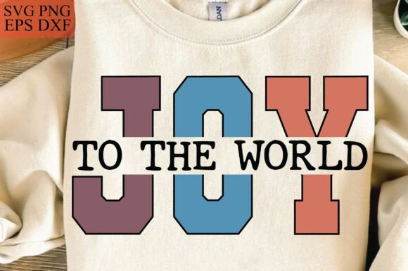 Joy to the World SVG: Graphics for T-Shirt Designs