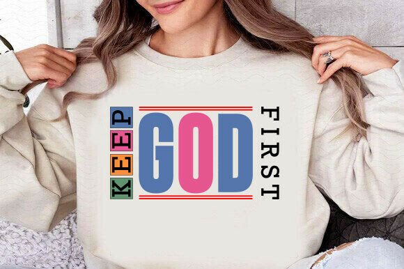 Keep God First Graphics for T-Shirt Designs
