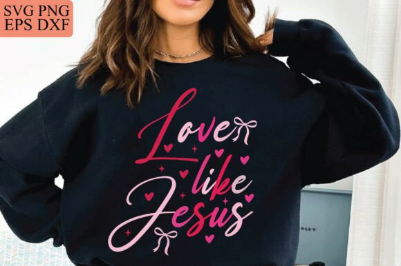 Love Like Jesus Coquette PNG: Graphics & T-Shirt Designs