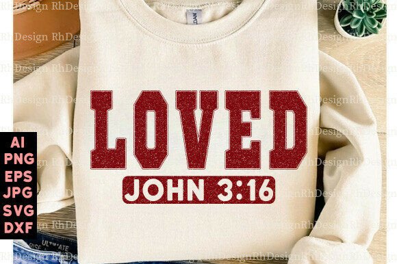 Loved John 3:16 PNG Graphics for T-Shirt Designs