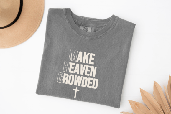 Make Heaven Crowded SVG: Graphics & T-Shirt Designs