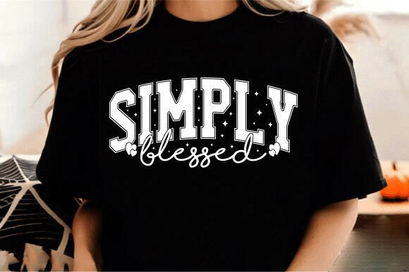 Simply Blessed SVG: Christian Faith PNG Graphics & T-Shirt Designs